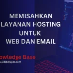 Memisahkan Layanan Hosting Web dan Email