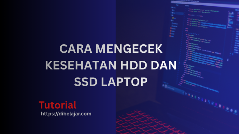 Cara Mengecek Kesehatan HDD dan SSD Laptop